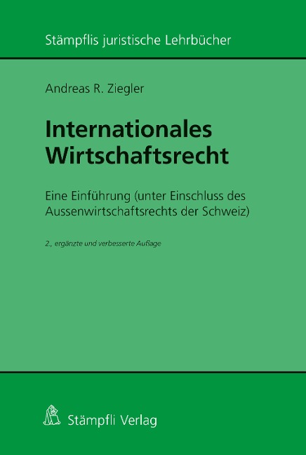 Internationales Wirtschaftsrecht - Andreas R. Ziegler