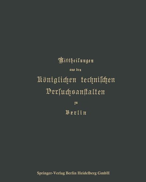 Mittheilungen aus den Königlichen technischen Versuchsanstalten zu Berlin - F. Wedding
