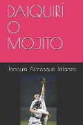 Cover-Bild zum Titel 'Daiquirí O Mojito' von 'Joaquin Almasqué Balanza'
