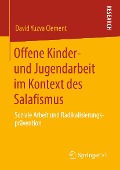 Cover-Bild zum Titel 'Offene Kinder- und Jugendarbeit im Kontext des Salafismus' von 'David Yuzva Clement'