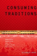 Cover-Bild zum Titel 'Consuming Traditions' von 'Elizabeth Outka'