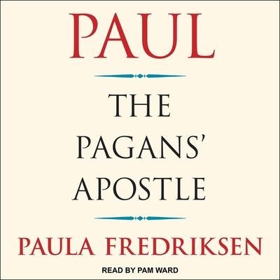 Paul Lib/E: The Pagans' Apostle - Paula Fredriksen