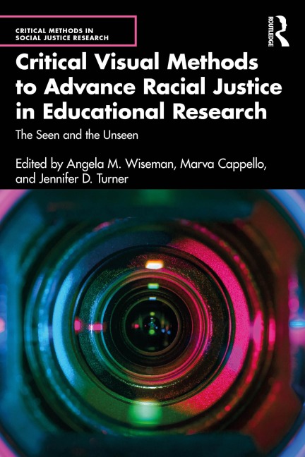 Critical Visual Methods to Advance Racial Justice in Educational Research - 