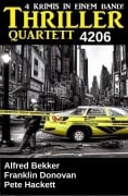 Cover-Bild zum Titel 'Thriller Quartett 4206 - 4 Krimis in in einem Band!' von 'Alfred Bekker, Franklin Donovan, Pete Hackett'