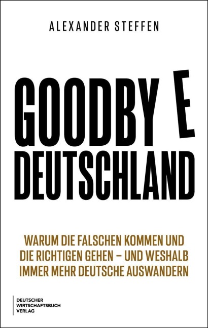 Goodbye Deutschland - Alexander Steffen