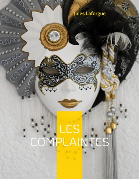 Les Complaintes - Jules Laforgue