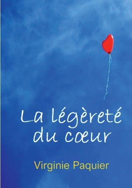 La légèreté du coeur - Virginie Paquier
