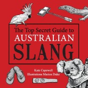 Cover-Bild zum Titel 'The Top Secret Guide to Australian Slang' von 'Kate Capewell, Marion Duke'