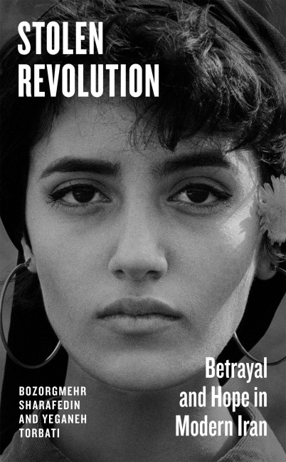 Stolen Revolution - Bozorgmehr Sharafedin, Yeganeh Torbati