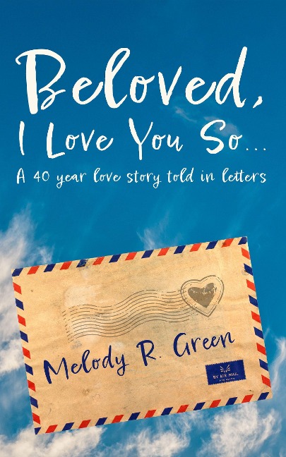 Beloved, I Love You So... - Melody R. Green