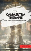 Cover-Bild zum Titel 'KAMASUTRA THERAPIE - KURS ZUM START IN DEIN NEUES LEBEN' von 'W. Wagner W. Wagner'