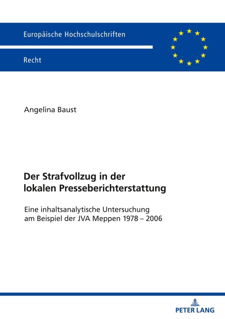 Der Strafvollzug in der lokalen Presseberichterstattung - Angelina Baust