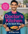 Cover-Bild zum Titel 'The Doctor's Kitchen - Eat to Beat Illness' von 'Rupy Aujla'