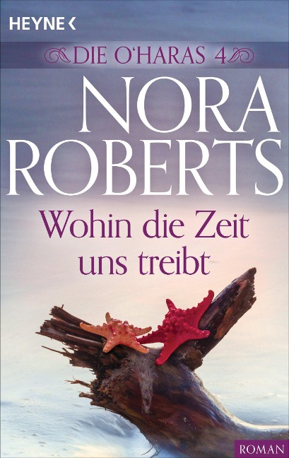 Die O'Haras 4. Wohin die Zeit uns treibt - Nora Roberts
