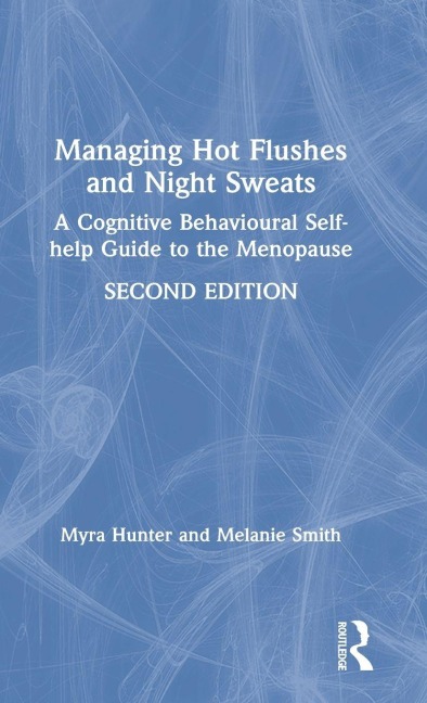 Managing Hot Flushes and Night Sweats - Myra Hunter, Melanie Smith