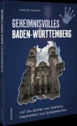 Cover-Bild zum Titel 'Geheimnisvolles Baden-Württemberg' von 'Benedikt Grimmler'