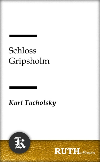 Schloss Gripsholm - Kurt Tucholsky