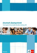 deutsch.kompetent Trainingsheft Grammatik, Rechtschreibung, Stil. Oberstufe - 