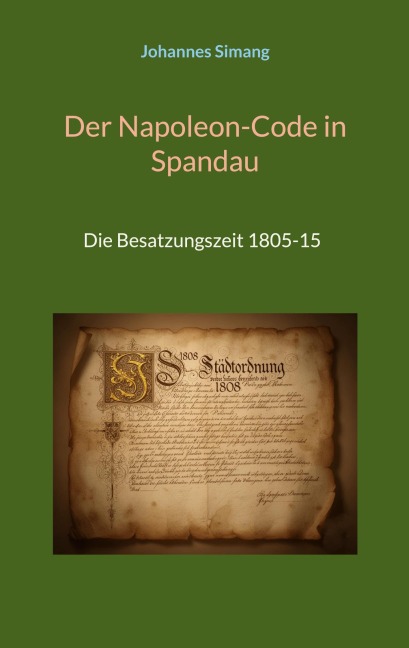 Der Napoleon-Code in Spandau - Johannes Simang