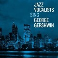 Jazz Vocalists Sing George Ger - Various