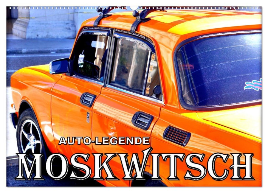 AUTO-LEGENDE MOSKWITSCH (Wandkalender 2026 DIN A2 quer), CALVENDO Monatskalender - Henning von Löwis of Menar