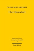 Cover-Bild zum Titel 'Über Herrschaft' von 'Gunnar Folke Schuppert'
