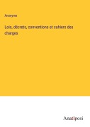 Cover-Bild zum Titel 'Lois, décrets, conventions et cahiers des charges' von 'Anonyme'