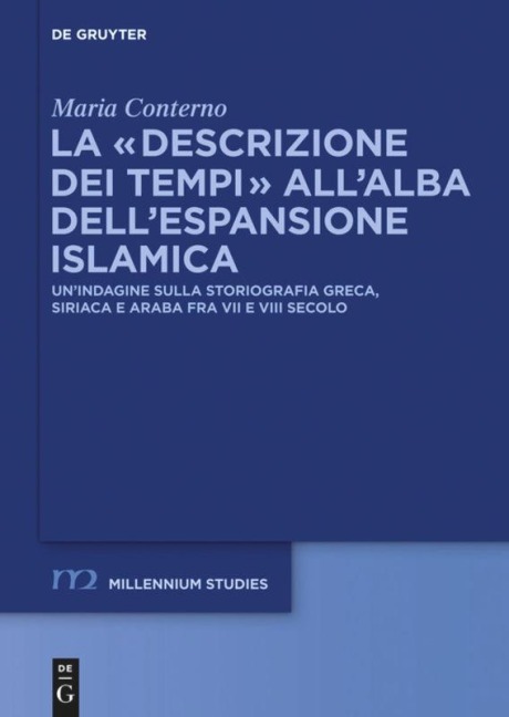 La "descrizione dei tempi" all'alba dell'espansione islamica - Maria Conterno