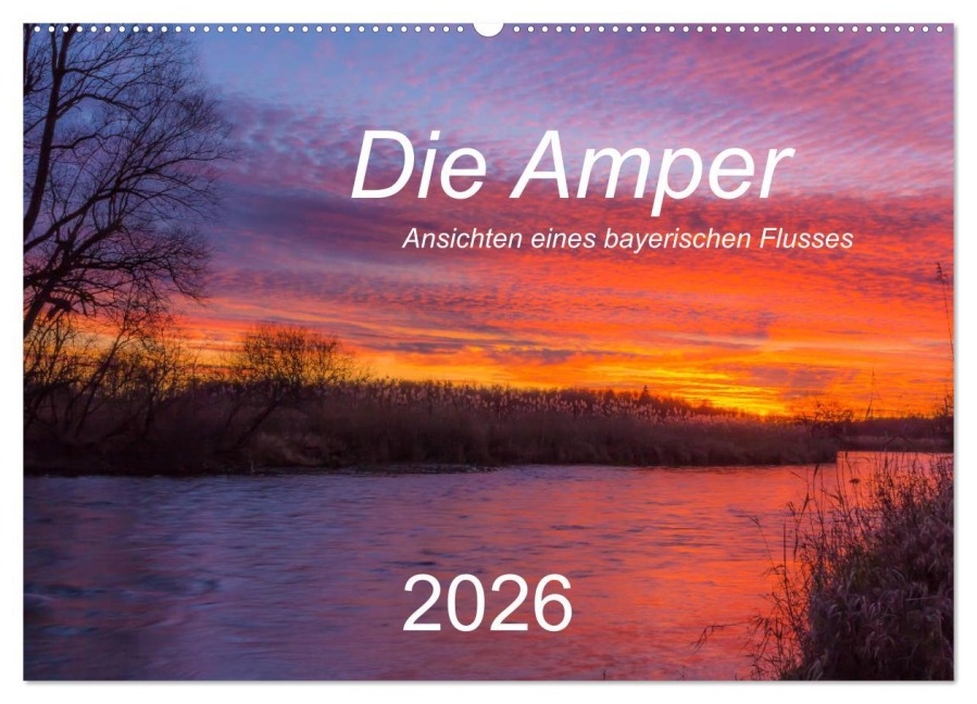 Die Amper - Ansichten eines bayerischen Flusses (Wandkalender 2026 DIN A2 quer), CALVENDO Monatskalender - Michael Bogumil