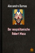 Cover-Bild zum Titel 'Der neapolitanische Robert Maca' von 'Alexandre Dumas'