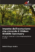 Cover-Bild zum Titel 'Impatto dell'ecoturismo che circonda il Gibbon Wildlife Sanctuary' von 'Dristi Chaya Saikia'