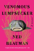 Cover-Bild zum Titel 'Venomous Lumpsucker' von 'Ned Beauman'