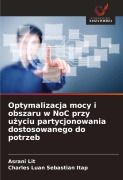 Cover-Bild zum Titel 'Optymalizacja mocy i obszaru w NoC przy u¿yciu partycjonowania dostosowanego do potrzeb' von 'Asrani Lit, Charles Luan Sebastian Itap'