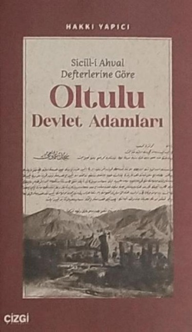 Sicill-i Ahval Defterlerine Göre Oltulu Devlet Adamlari - Hakki Yapici