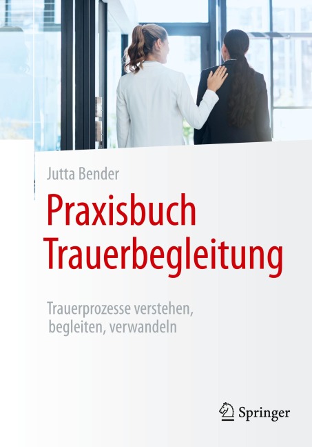 Praxisbuch Trauerbegleitung - Jutta Bender