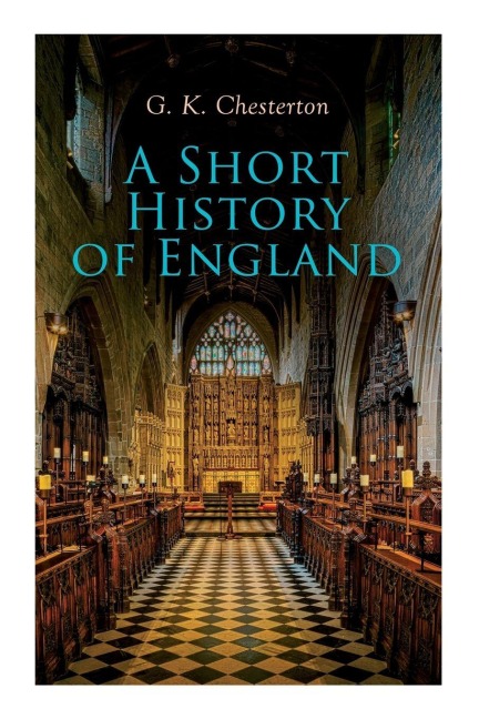 A Short History of England - G. K. Chesterton