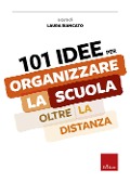 Cover-Bild zum Titel '101 idee per organizzare la scuola oltre la distanza' von 'Laura Biancato'