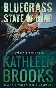 Bluegrass State of Mind (Bluegrass Series, #1) - Kathleen Brooks