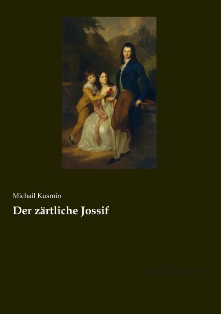 Der zärtliche Jossif - Michail Kusmin