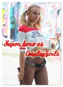 Cover-Bild zum Titel 'Superheroes Cosplay Girls (Wandkalender 2026 DIN A3 hoch), CALVENDO Monatskalender' von 'Andreas Comandante'