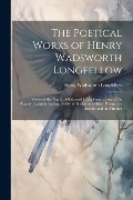 Cover-Bild zum Titel 'The Poetical Works of Henry Wadsworth Longfellow: Voices of the Night, Ballads and Other Poems, Poems On Slavery, Spanish Student, Belfry of Bruges an' von 'Henry Wadsworth Longfellow'