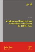 Verfolgung und Diskriminierung von Chinesen im Indonesien der 1990er Jahre - René Yu