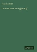 Cover-Bild zum Titel 'Der arme Mann im Toggenburg' von 'Jacob Baechtold'