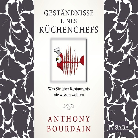 Geständnisse eines Küchenchefs - was Sie über Restaurants nie wissen wollten - Anthony Bourdain