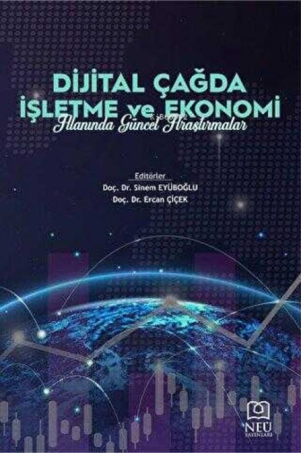 Dijital Cagda Isletme ve Ekonomi Alaninda Güncel Arastirmalar - Sinem Eyüboglu