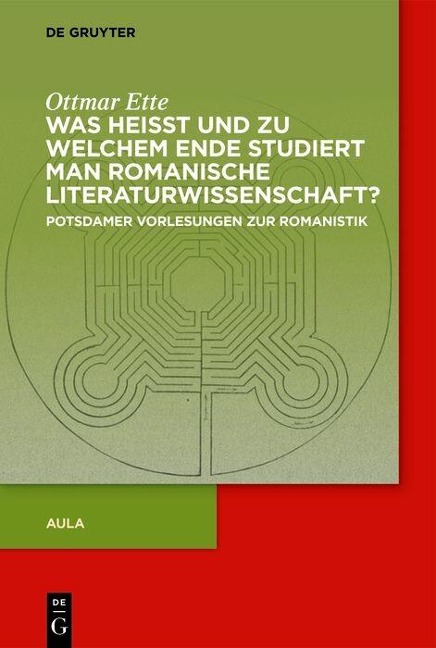 Was heisst und zu welchem Ende studiert man romanische Literaturwissenschaft? - Ottmar Ette
