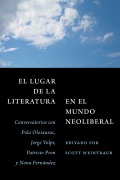 Cover-Bild zum Titel 'El Lugar de la Literatura En El Mundo Neoliberal' von 'Pola Oloixarac, Patricio Pron, Jorge Volpi, Nona Fernández'