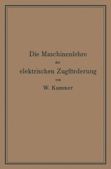 Die Maschinenlehre der elektrischen Zugförderung - Walter Kummer