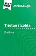 Cover-Bild zum Titel 'Tristan i Izolda ksi¿¿ka René Louis (Analiza ksi¿¿ki)' von 'Christelle Legros'
