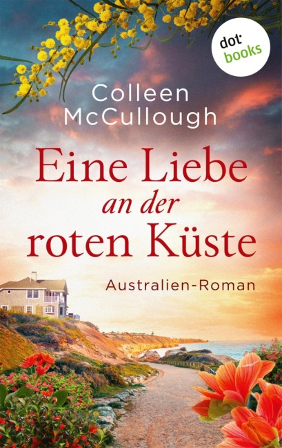 Eine Liebe an der roten Küste - Colleen Mccullough